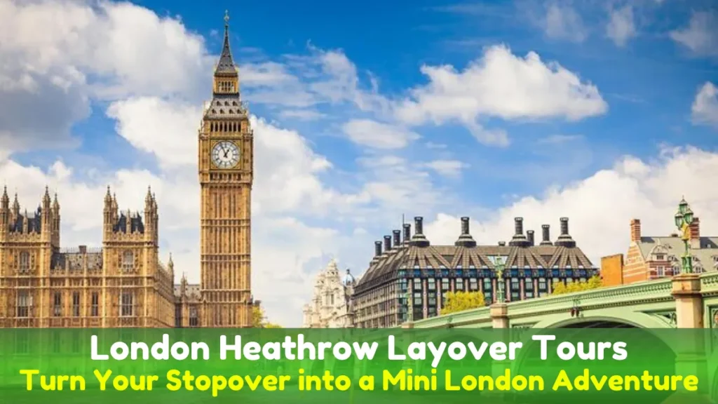 London Heathrow Layover Tours