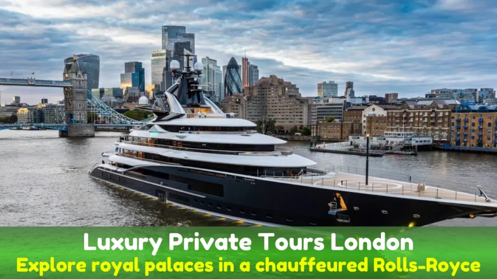 Luxury Private Tours London